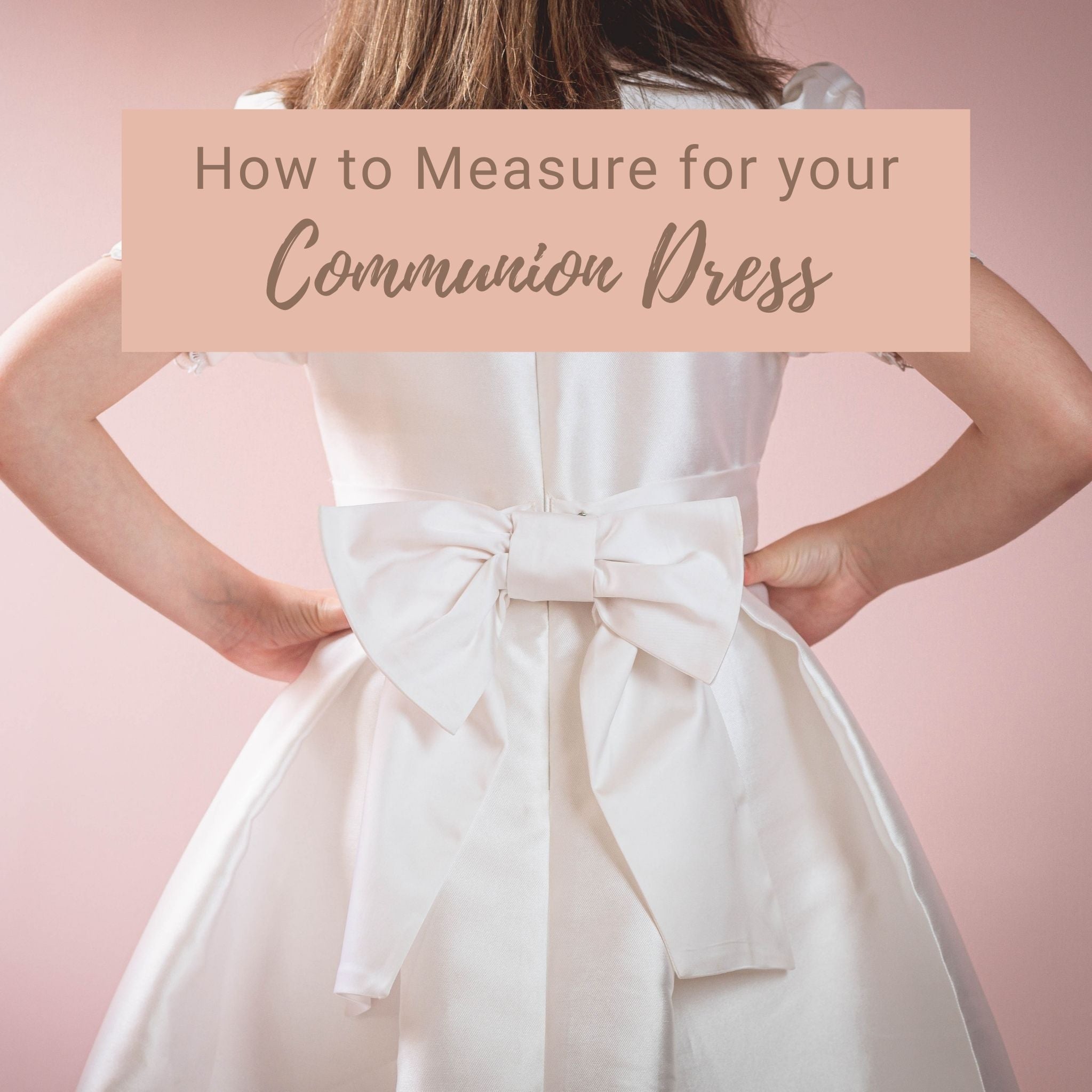 How To Measure Your Daughter for First Holy Communion Dress